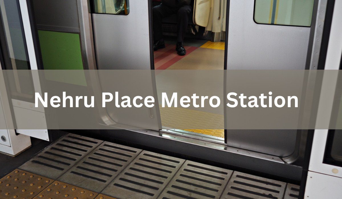 Nehru Place Metro Station: Timings, Fare, Route Map & Entry/Exit Gates