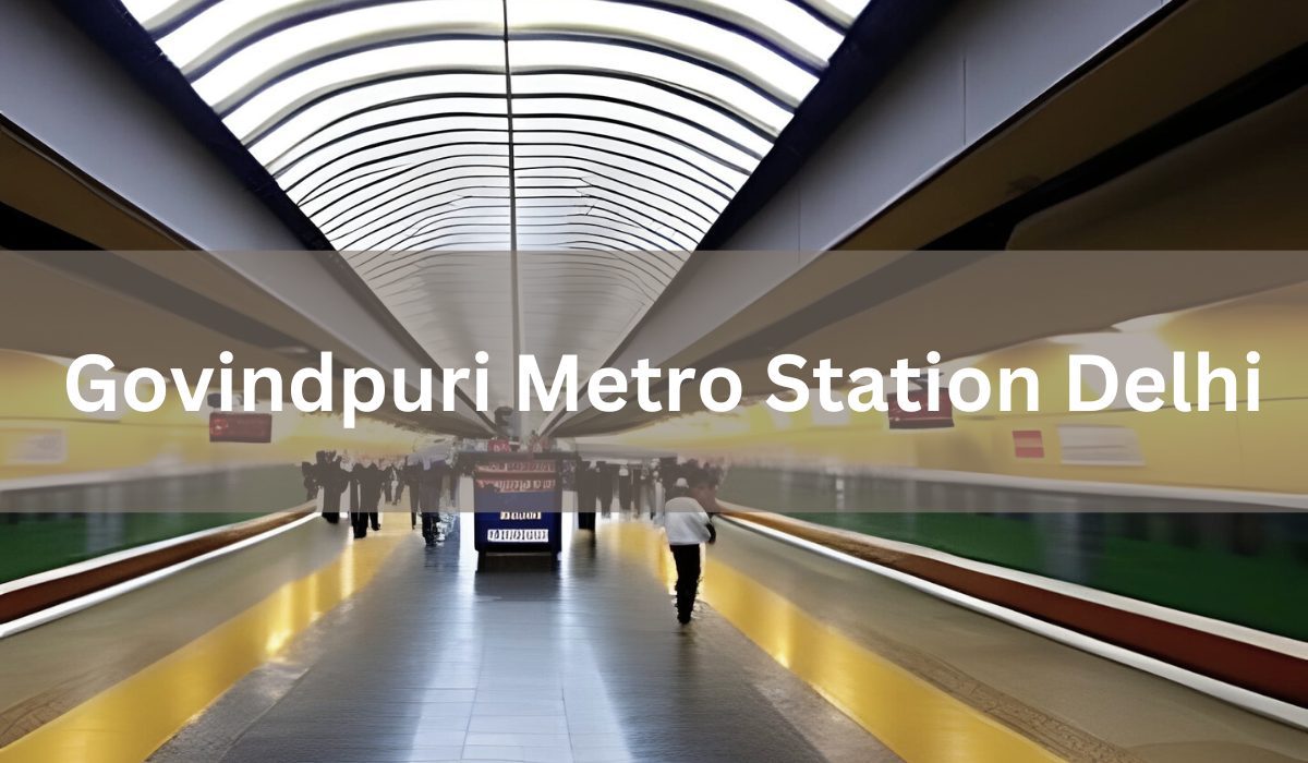 Govindpuri Metro Station Delhi: Route, Timings, Connectivity & Facilities